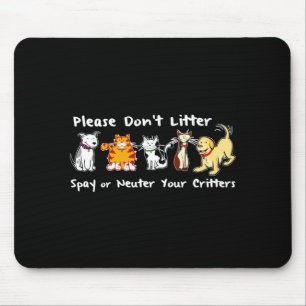 Verschmutze nicht, Sterilisiere oder Kastriere Mousepad
