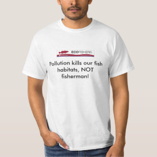 Verschmutzung tötet unsere Fische… T-Shirt