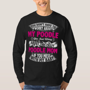 Verschone dich mit Poodle-Mama T-Shirt