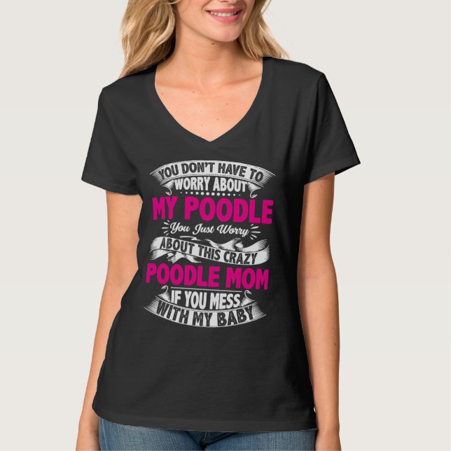 Verschone dich mit Poodle-Mama T-Shirt (Vorderseite)