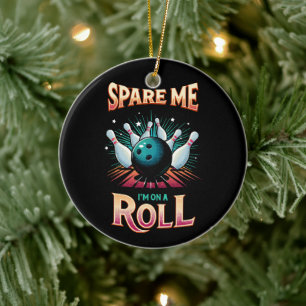 Verschone mich, ich bin auf Erfolgskurs - Bowling Keramik Ornament