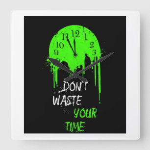 Verschwende deine Uhr nicht.