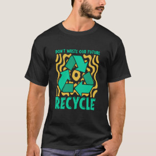Verschwenden Sie nicht unsere Zukunft Gerecycelt M T-Shirt