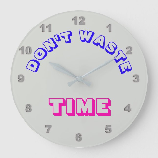 Verschwendet keine "Zeit"-Uhr Große Wanduhr (Vorderseite)