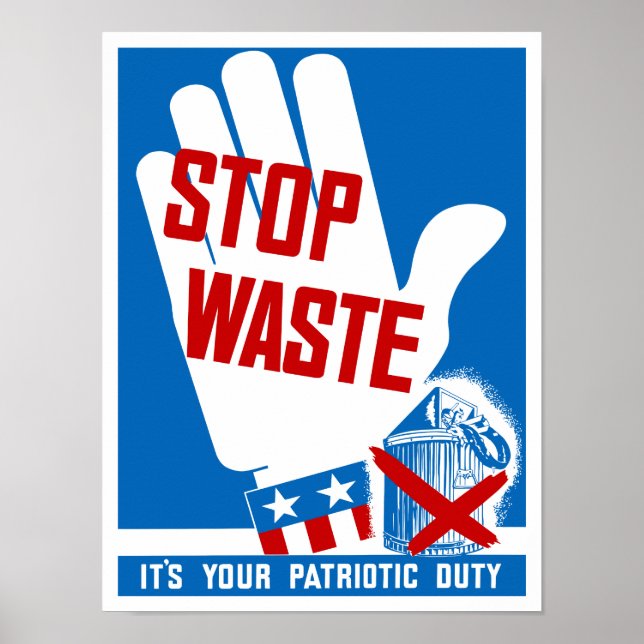 Verschwendung stoppen Es ist Ihre patriotische Pfl Poster (Vorne)