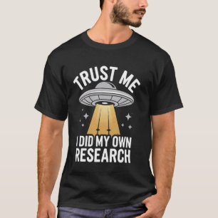 Verschwörungstheoretiker Vertrau mir Ich habe mein T-Shirt