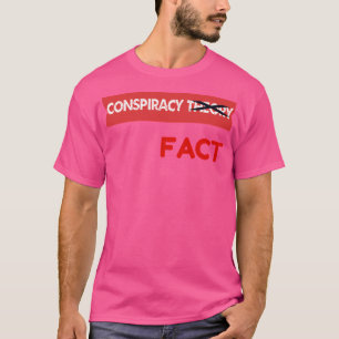Verschwörungstheorie X Fakt T-Shirt