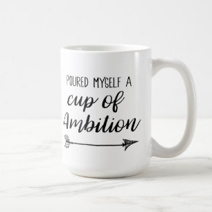 Versé une tasse d'ambition