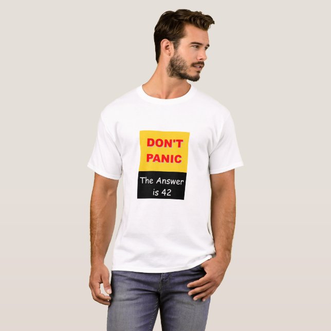 Versetzen Sie nicht in Panik - die Antwort ist 42 T-Shirt (Vorne ganz)