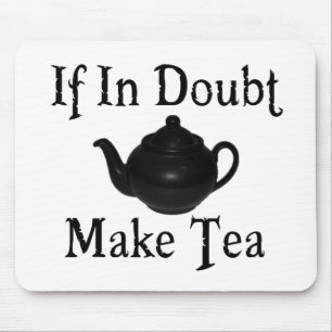 Versetzen Sie nicht in Panik - machen Sie Tee! Mousepad