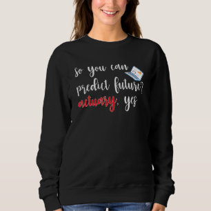 Versicherungsmathematiker Versicherungsmathematik Sweatshirt