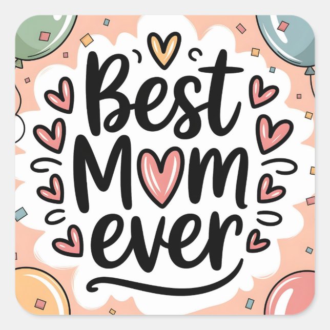 Verspieltes Dekorieren Beste Mama für immer Quadratischer Aufkleber (Vorderseite)