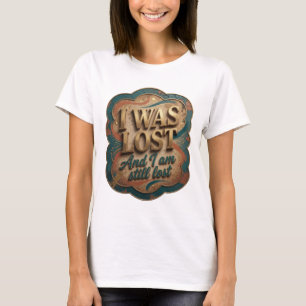Verspieltes Gold ICH WAR VERLOREN UND ICH BIN IMME T-Shirt