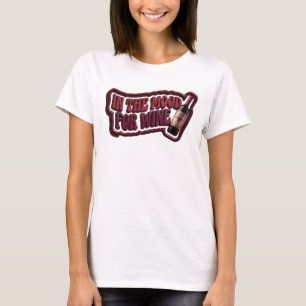Verspieltes Rosa IN DER STIMMUNG FÜR WEIN Druck T-Shirt