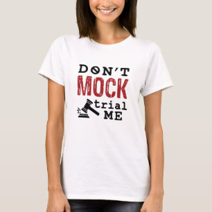 Verspottet mich nicht vor Gericht T-Shirt
