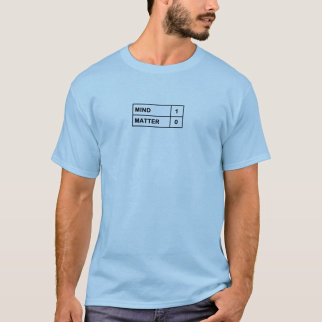 Verstand über Angelegenheit T-Shirt (Vorderseite)