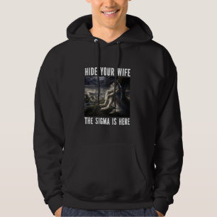 Versteck deine Ehefrau Sigma ist hier Funny Alpha Hoodie