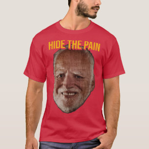 Verstecken Sie den Schmerz Harold 1 T-Shirt