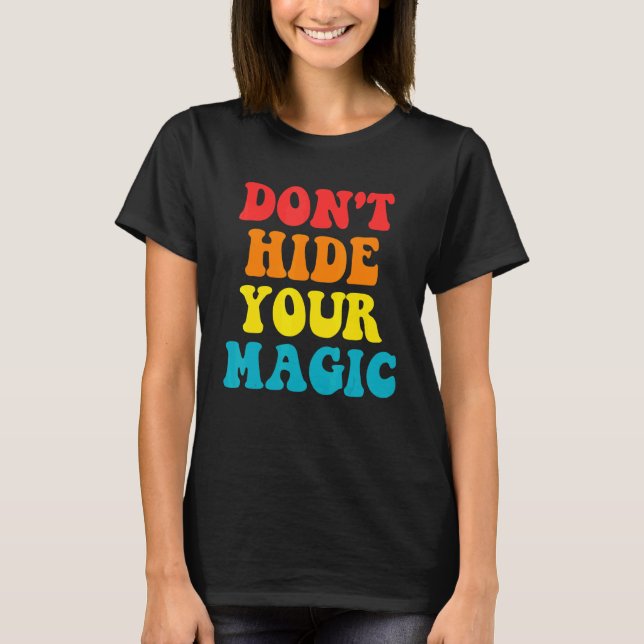 Verstecken Sie Ihr magisches Kleid nicht T-Shirt (Vorderseite)