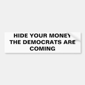 VERSTECKEN SIE IHR MONEYTHE DEMOKRATEN KOMMEN AUTOAUFKLEBER