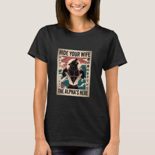 Verstecken Sie Ihre Ehefrau Alpha ist hier Japanis T-Shirt