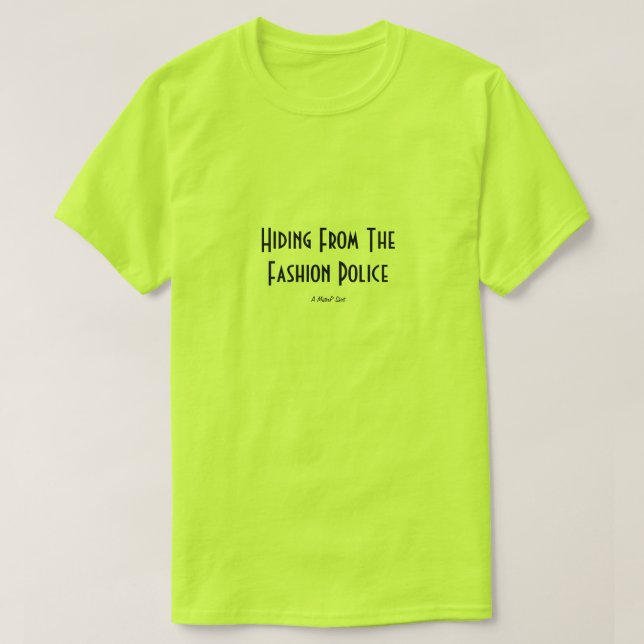 Verstecken vor der Modepolizei - ein MisterP-Shirt T-Shirt (Design vorne)