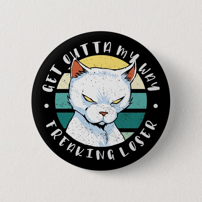 Versteh mir den Weg weg, der Verlierer, Moody Cat  Button (Vorderseite)