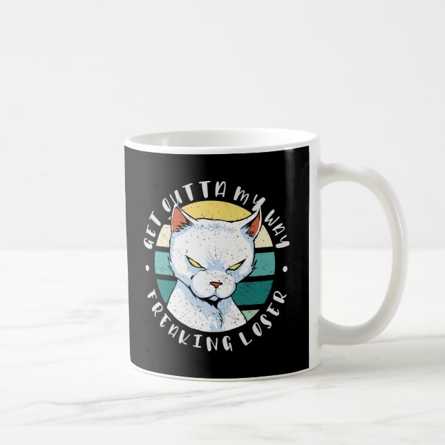 Versteh mir den Weg weg, der Verlierer, Moody Cat  Kaffeetasse (Rechts)