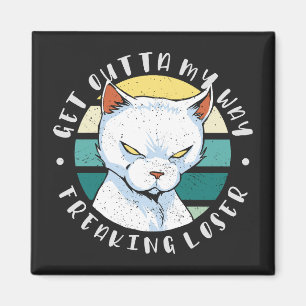 Versteh mir den Weg weg, der Verlierer, Moody Cat Magnet