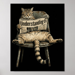 Verstehen 67 lustiger Katzenhumor fauler Kitty-Mem Poster