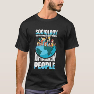 Verstehen, warum Menschen Menschen nicht verstehen T-Shirt