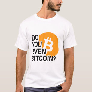 Verstehst du überhaupt Bitcoin? Coin-Krypto-Kunst T-Shirt