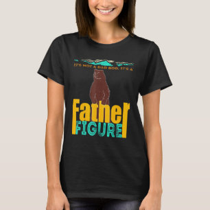 Versteht, dass ihr kein Vater ihre Vaterfigur beiß T-Shirt