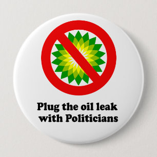 VERSTOPFE DAS ÖLLECK MIT POLITIKERN BUTTON