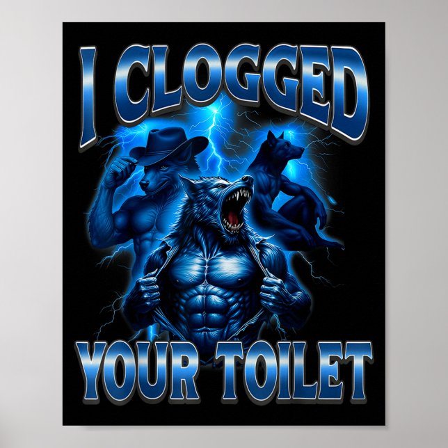 Verstopfte Toilette lustiger Alpha-Wolf-Meme dumm Poster (Vorne)