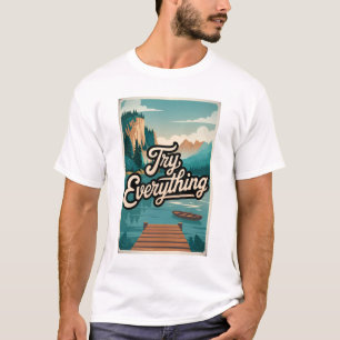 Versuch alles! T-Shirt
