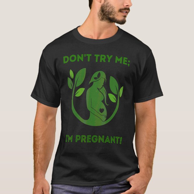 Versuch es mir nicht, ich bin schwangere Mama Mama T-Shirt (Vorderseite)