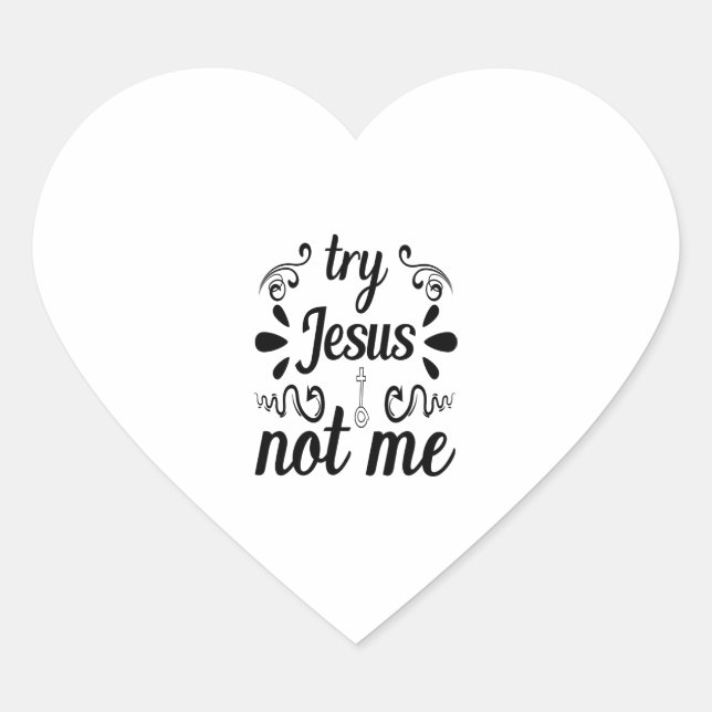 Versuch Jesus nicht mir Herz-Aufkleber (Vorderseite)