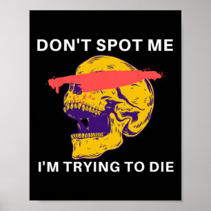 Versuch nicht, mich zu spotten, ich versuche beim poster