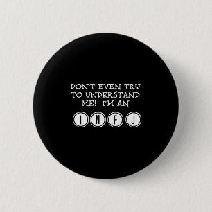 Versuch nicht mich zu verstehen ich bin ein Infj _ Button