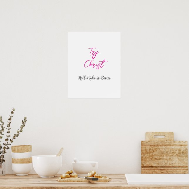 Versuche Christus - er wird es besser weiß machen Poster (Küche)