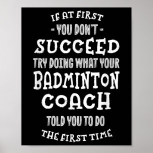 Versuche, das zu tun, was dir dein Badminton-Train Poster