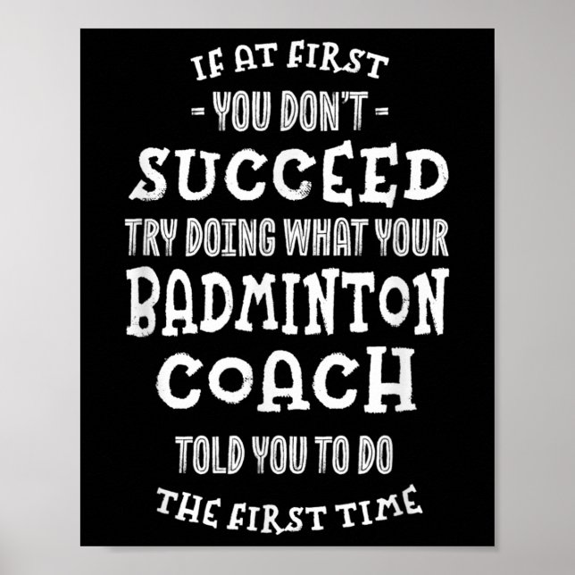 Versuche, das zu tun, was dir dein Badminton-Train Poster (Vorne)