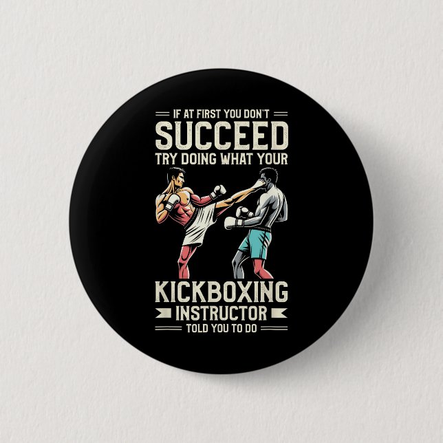 Versuche, das zu tun, was dir dein Kickboxlehrer g Button (Vorderseite)