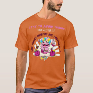 Versuche, Dinge zu vermeiden, die mich fett machen T-Shirt