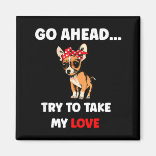 Versuche, Liebe lustig Chihuahua Valentinstag zu n Magnet