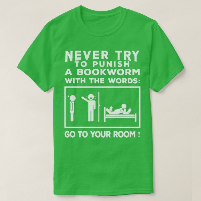 Versuche nie, einen Bücherwurm zu bestrafen T-Shirt (Design vorne)