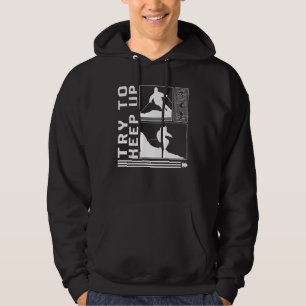 Versuche Skifahren zu behalten Skifahrer Winter Sn Hoodie