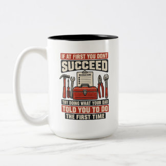 Versuche, was dein Vater dir beim ersten Mal gesag Zweifarbige Tasse