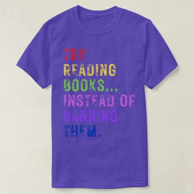 Versuchen Sie, Bücher zu lesen, statt sie zu verbi T-Shirt (Design vorne)